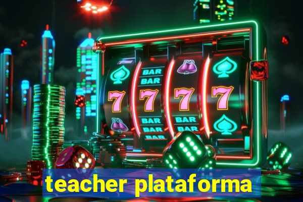 teacher plataforma